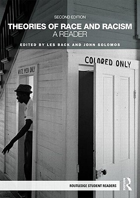 Theories of Race and Racism: A Reader (Routledge Student Readers)
