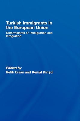 Turkish Immigrants in the European Union: Determinants of Immigration and Integration