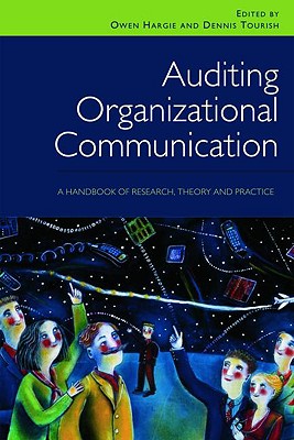 Auditing Organizational Communication: A Handbook of Research, Theory and Practice