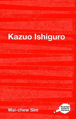 Kazuo Ishiguro (Routledge Guides to Literature)