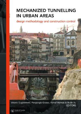 Mechanized Tunnelling in Urban Areas: Design methodology and construction control