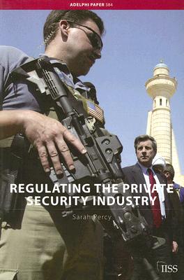 Regulating the Private Security Industry (Adelphi series)