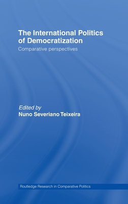 The International Politics of Democratization: Comparative Perspectives