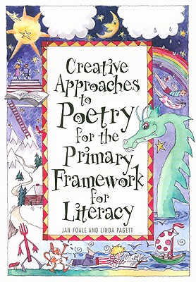 Creative Approaches to Poetry for the Primary Framework for Literacy (500 Tips)