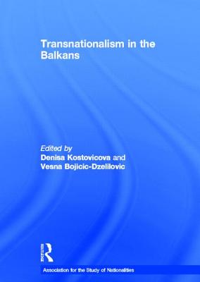 Transnationalism in the Balkans (Association for the Study of Nationalities)