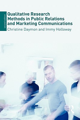 Qualitative Research Methods in Public Relations and Marketing Communications, 2nd Edition
