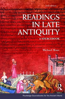 Readings in Late Antiquity: A Sourcebook (Routledge Sourcebooks for the Ancient World)