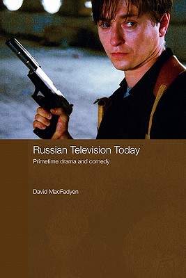 Russian Television Today (Routledge Contemporary Russia and Eastern Europe Series)
