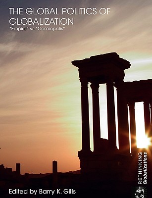 The Global Politics of Globalization (Rethinking Globalizations)