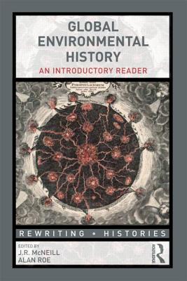 Global Environmental History (Rewriting Histories)