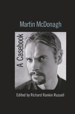 Martin McDonagh (Casebooks on Modern Dramatists)