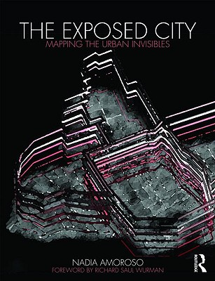 The Exposed City: Mapping the Urban Invisibles