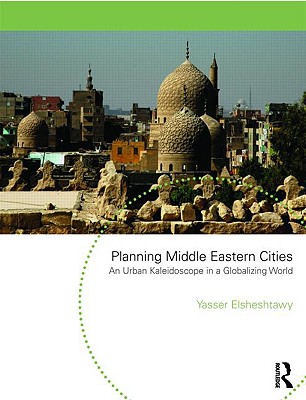 Planning Middle Eastern Cities (Planning, History and Environment Series)