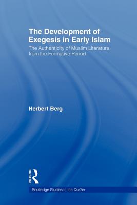The Development of Exegesis in Early Islam (Routledge Studies in the Qur'an)