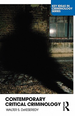 Contemporary Critical Criminology (Key Ideas in Criminology)