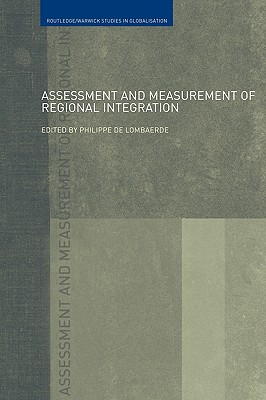 Assessment and Measurement of Regional Integration (Routledge Studies in Globalisation)