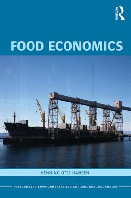 Food Economics (Routledge Textbooks in Environmental and Agricultural Economics)