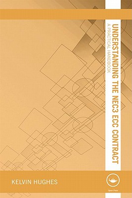 Understanding the NEC3 ECC Contract: A Practical Handbook (Understanding Construction)
