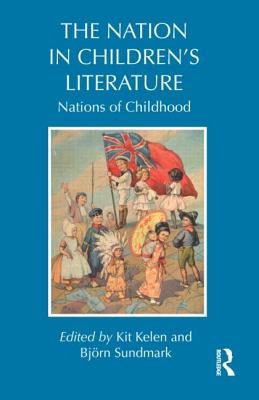 The Nation in Children's Literature: Nations of Childhood (Children's Literature and Culture)