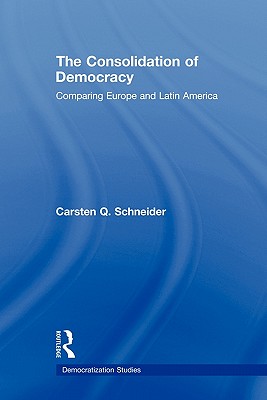 The Consolidation of Democracy (Democratization and Autocratization Studies)