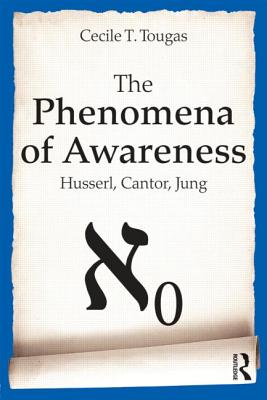 Phenomena Of Awareness: Husserl, Cantor, Jung