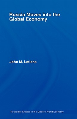 Russia Moves into the Global Economy (Routledge Studies in the Modern World Economy)