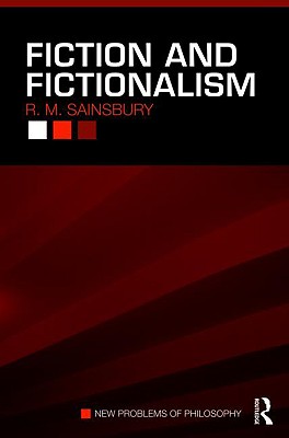 Fiction and Fictionalism (New Problems of Philosophy)