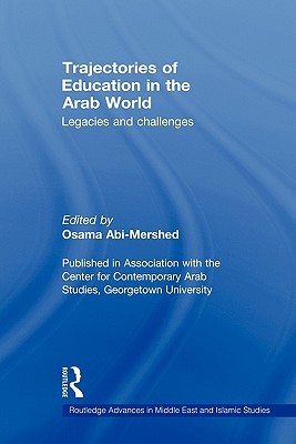 Trajectories of Education in the Arab World (Routledge Advances in Middle East and Islamic Studies)