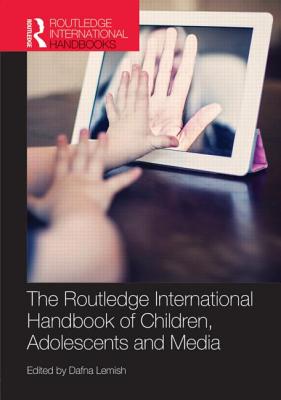 The Routledge International Handbook of Children, Adolescents and Media (Routledge International Handbooks)