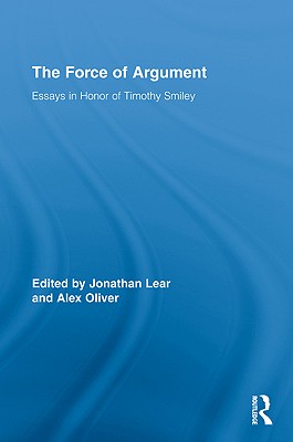 The Force of Argument (Routledge Studies in Contemporary Philosophy)
