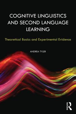 Cognitive Linguistics and Second Language Learning (Second Language Acquisition Research Series)