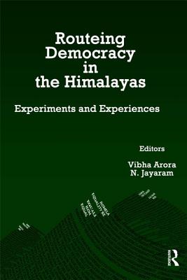 Routeing Democracy in the Himalayas: Experiments and Experiences