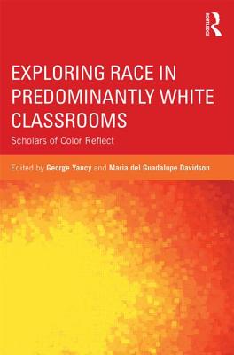 Exploring Race in Predominantly White Classrooms (Critical Social Thought)