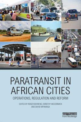 Image for Paratransit in African Cities: Operations, Regulation and Reform Paratransit in African Cities: Operations, Regulation and Reform