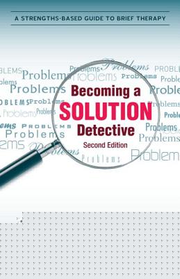 Becoming a Solution Detective: Second Edition