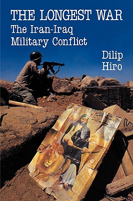 The Longest War: The Iran-Iraq Military Conflict