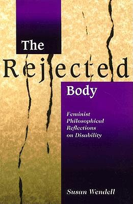 Image for The Rejected Body: Feminist Philosophical Reflections on Disability (Interaction; 11)