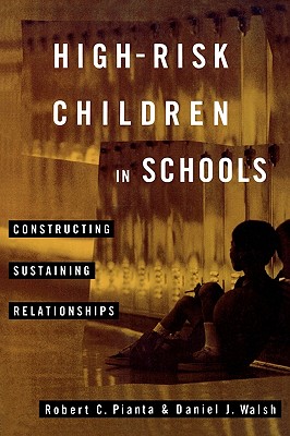 High-Risk Children In Schools: Constructing Sustaining Relationships