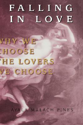 Falling in Love: Why We Choose the Lovers We Choose