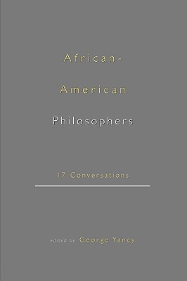 African-American Philosophers: 17 Conversations Image for African-American Philosophers: 17 Conversations