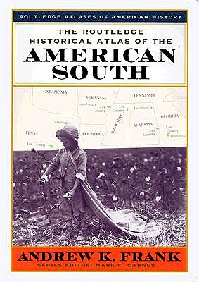 The Routledge Historical Atlas of the American South (Routledge Atlases of American History)