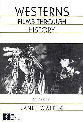 Westerns: Films through History (AFI Film Readers)