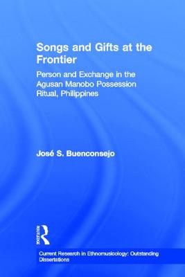 Songs and Gifts at the Frontier (Current Research in Ethnomusicology: Outstanding Dissertations)