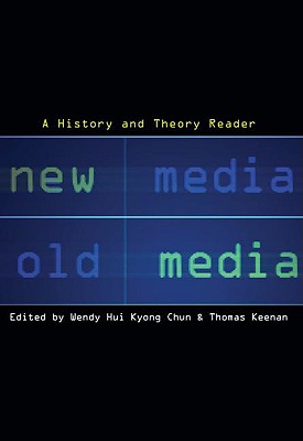 New Media, Old Media: A History and Theory Reader
