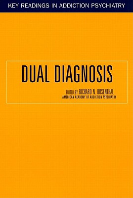 Dual Diagnosis (Key Readings in Addiction Psychiatry)