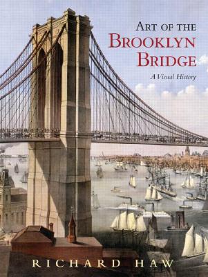 Art of the Brooklyn Bridge: A Visual History