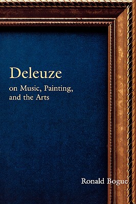Deleuze on Music, Painting, and the Arts (Deleuze and the Arts)