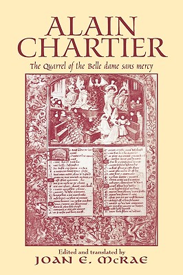 Alain Chartier: The Quarrel of the Belle Dame Sans Mercy (Routledge Medieval Texts)