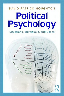 Image for Political Psychology: Situations, Individuals, and Cases Political Psychology: Situations, Individuals, and Cases