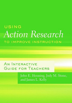 Image for Using Action Research to Improve Instruction Using Action Research to Improve Instruction